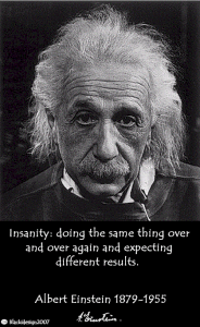 Above: definition of insanity.